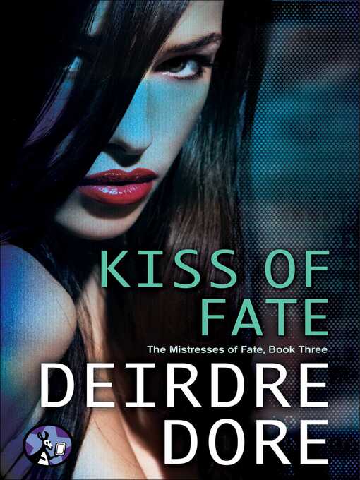 Title details for Kiss of Fate by Deirdre Dore - Wait list